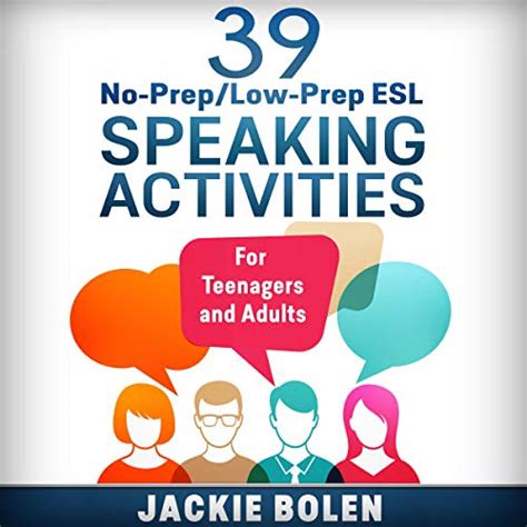 39 No-Prep Low-Prep ESL Speaking Activities For Teenagers and Adults Reader