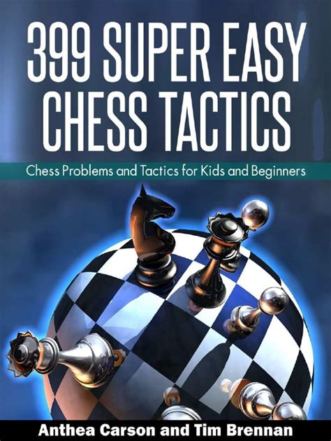 399 Super Easy Chess Tactics Kindle Editon
