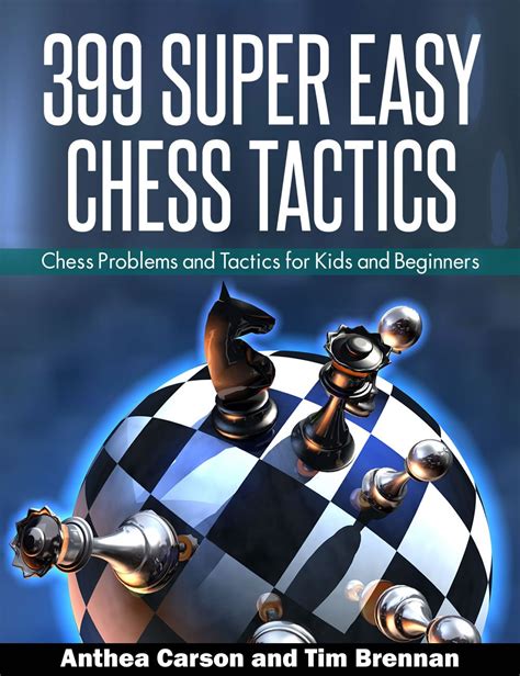 399 Super Easy Chess Tactics Kindle Editon