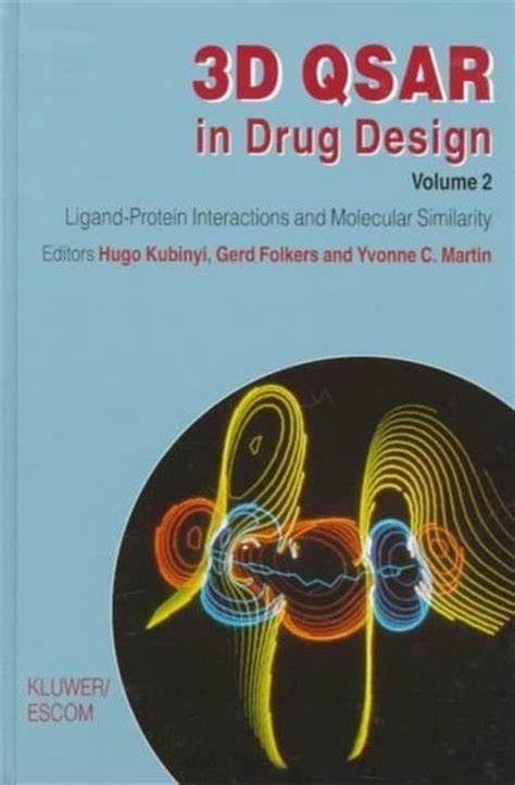 3D QSAR in Drug Design, Vol. 2 Ligand-Protein Interactions and Molecular Similarity 1st Edition Doc