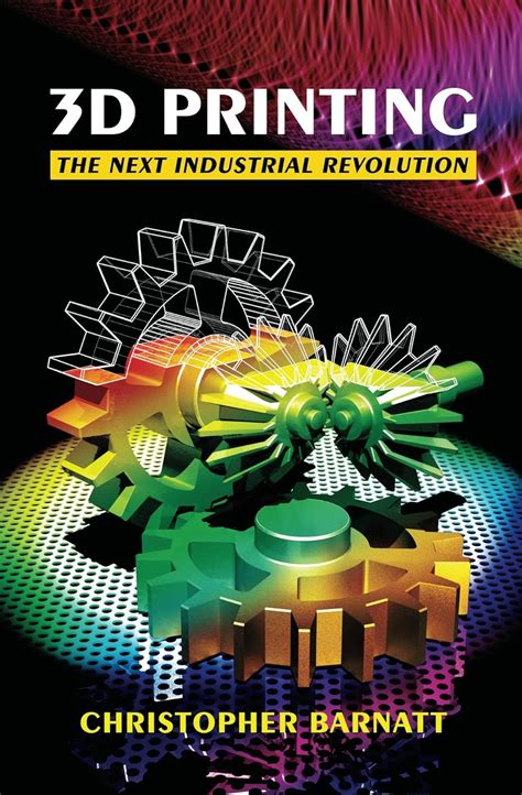 3D.Printing.The.Next.Industrial.Revolution Ebook Doc