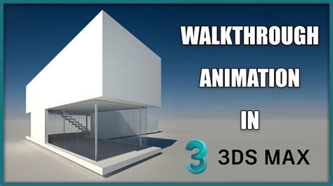 3ds Max Walkthrough Animation