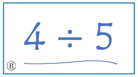 4/5 Divided by 3/4: A Mathematical Odyssey