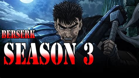 4 Reasons Why You Can't Miss Berserk Season 3