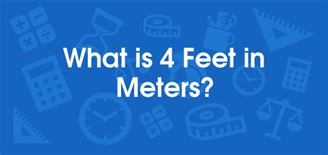 4 ft in Metres: A Comprehensive Exploration