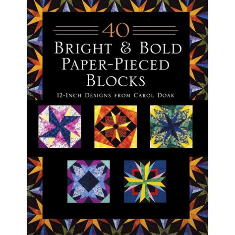 40 Bright and Bold Paperpieced Blocks 12 Inch Designs from Carol Doak Kindle Editon