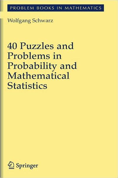 40 Puzzles and Problems in Probability and Mathematical Statistics 1st Edition Reader