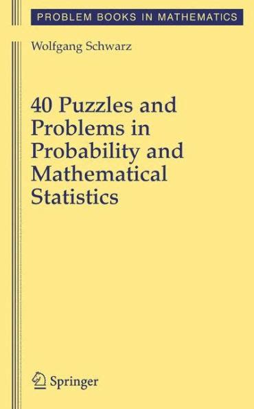 40 Puzzles and Problems in Probability and Mathematical Statistics 1st Edition Reader