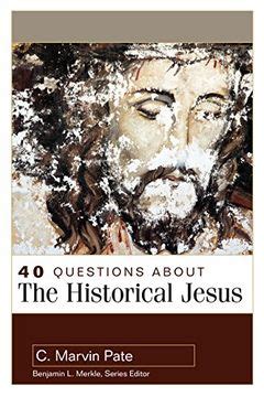 40 Questions About the Historical Jesus 40 Questions and Answers Series Doc