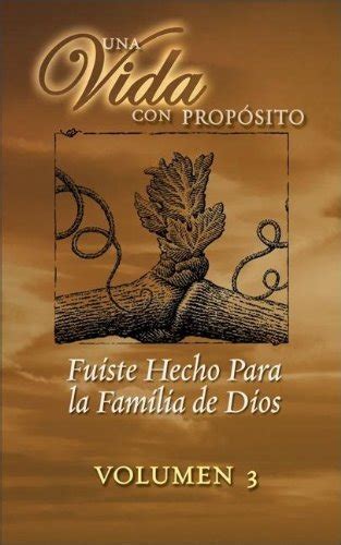 40 Semanas Con Proposito Vol 3 Libro You Were Formed for God s Family 40 Semanas Con Proposito Una Vida Con Proposito Spanish Edition Doc