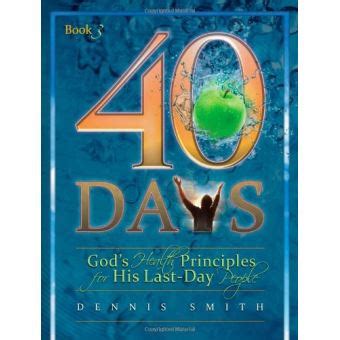 40 days book 3 gods health principles for his last day people Doc