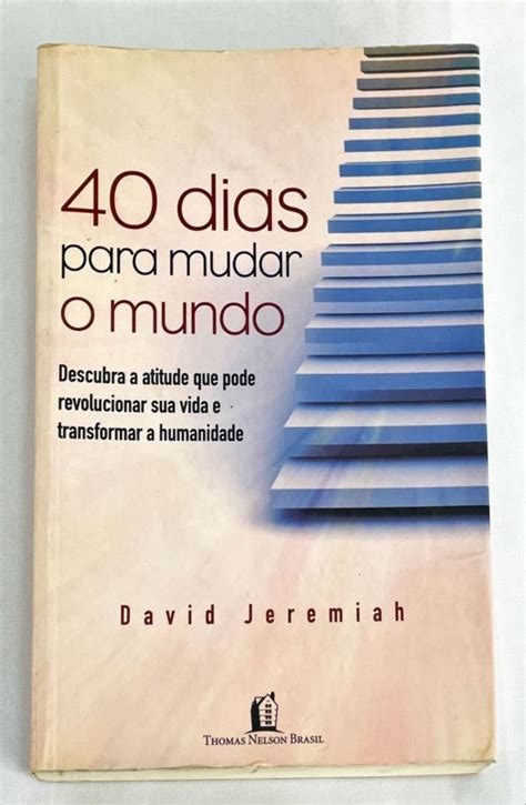 40 dias para mudar o mundo Descubra a atitude que pode revolucionar sua vida e transformar a humanidade Portuguese Edition Doc