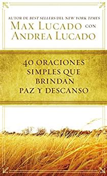 40 oraciones sencillas que traen paz y descanso Spanish Edition Doc