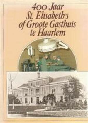 400 jaar st elisabeths of groote gasthuis te haarlem Epub