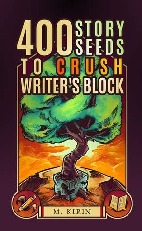 400 story seeds to crush writers block Kindle Editon