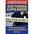 400 things cops know street smart lessons from a veteran patrolman PDF