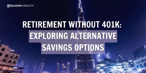 401k Alternative in Brief: Exploring Investment Options Beyond Traditional Retirement Plans