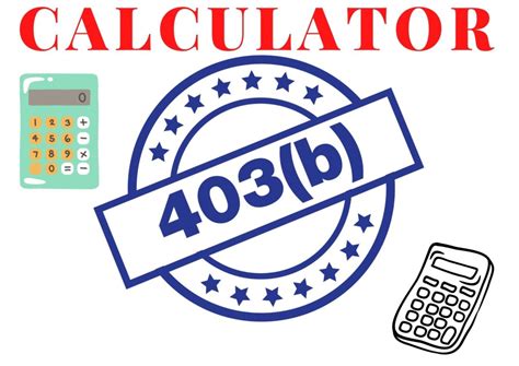 403b Calculator Retirement: Unlock Retirement Savings Success