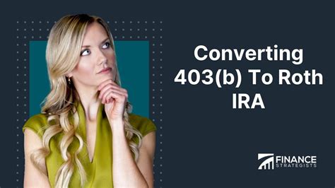 403b to Roth IRA Conversion: A Comprehensive Guide