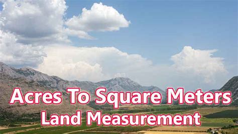 4047 m2: A Comprehensive Guide to Converting One Acre to Square Meters