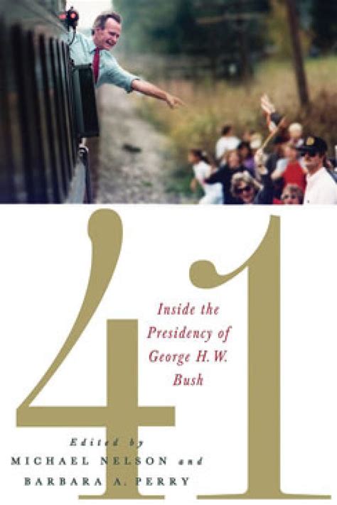 41 inside the presidency of george h w bush a miller center of public affairs book Kindle Editon