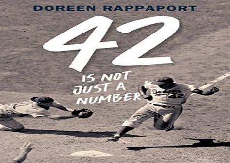 42 Is Not Just a Number The Odyssey of Jackie Robinson American Hero