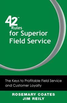 42 rules for superior field service the keys to profitable field service and customer loyalty Reader