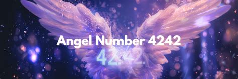 4242: Your Angel Number of Progress, Success, and Divine Harmony