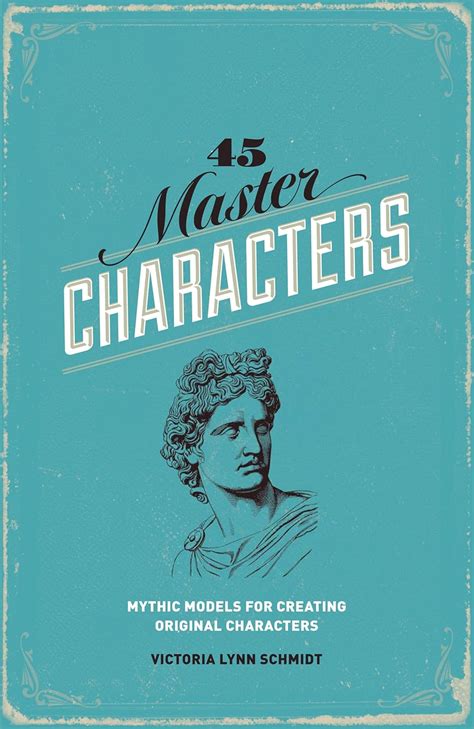 45 master characters mythic models for creating original characters revised edition PDF