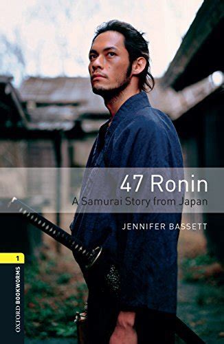 47 Ronin A Samurai Story from Japan Level 1 Oxford Bookworms Library Reader