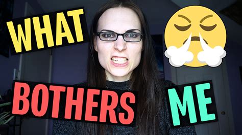 47 Things to Know About That Bother Me