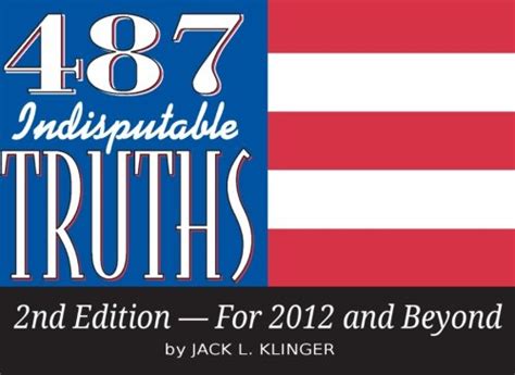 487 indisputable truths 2nd edition for 2012 and beyond PDF