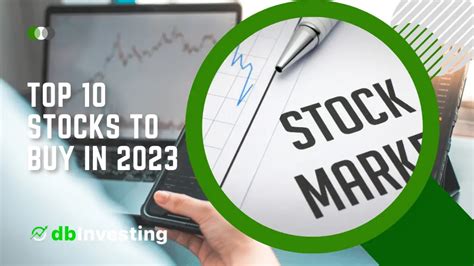 49 Stocks to Buy Today: The Ultimate Guide to Investing in 2023