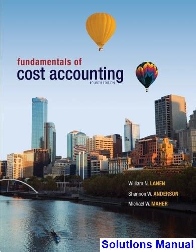 4TH EDITION FUNDAMENTALS OF COST ACCOUNTING SOLUTIONS Ebook Epub