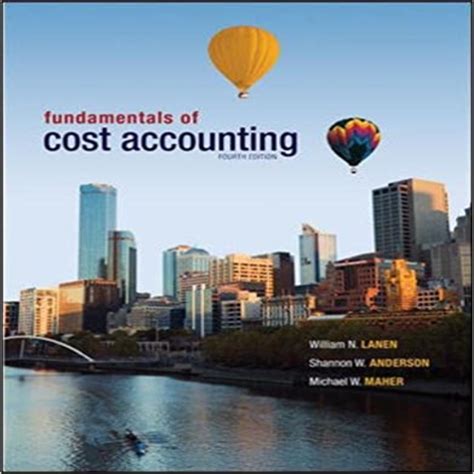 4TH EDITION FUNDAMENTALS OF COST ACCOUNTING SOLUTIONS Ebook Epub