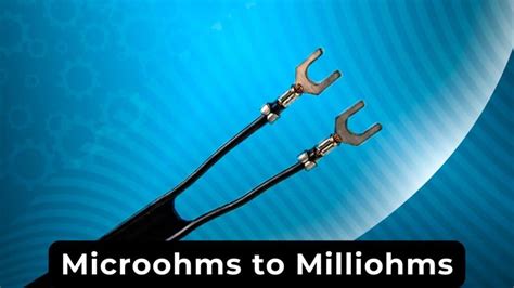 5,000 Microohms: Unlocking the Potential of Low-Resistance Measurements