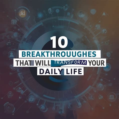 5 Breakthroughs That Will Transform Your Life