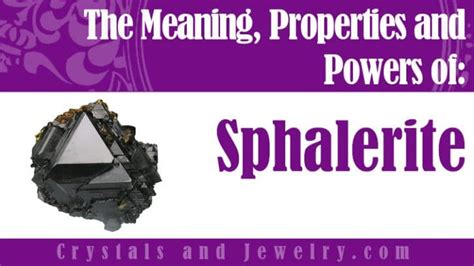 5 Compelling Meanings of Sphalerite Crystal: A Guide to Its Powers