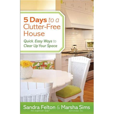 5 Days to a Clutter-Free House Quick Easy Ways to Clear Up Your Space Doc