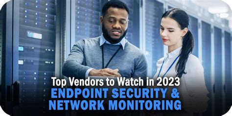 5 Endpoint Security Vendors That Will Secure Your Network in 2023