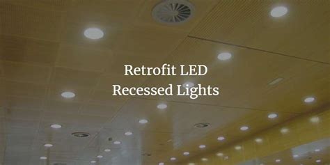 5 Insane Ways to Unlock the Power of Retrofit LED Lights