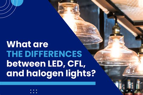 5 Key Differences Between Halogen and LED Lights