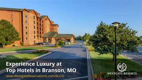 5 Luxury Hotels in Branson, MO That Will Make You Feel Like Royalty