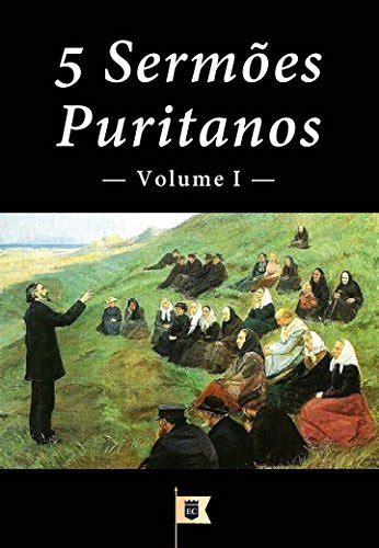 5 Sermões Puritanos Volume III Sermões Puritanos por Diversos Autores Livro 3 Portuguese Edition Doc