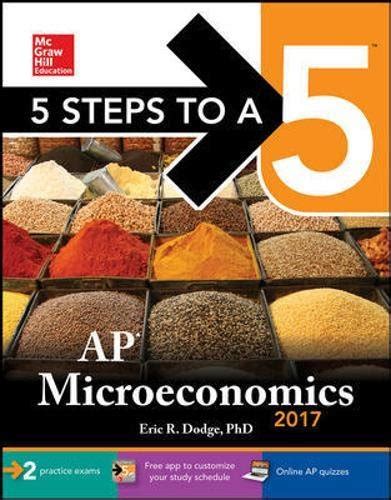 5 Steps to a 5 AP Microeconomics 2017 McGraw-Hill 5 Steps to A 5 PDF