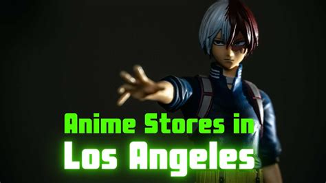 5 Unmissable Anime Stores in Los Angeles: A Detailed Guide for Otaku Paradise