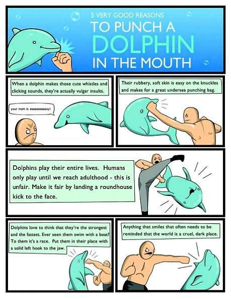 5 Very Good Reasons to Punch a Dolphin in the Mouth And Other Useful Guides The Oatmeal Doc