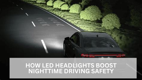 5 Ways LED Headlights for Cars Can Revolutionize Your Nighttime Driving