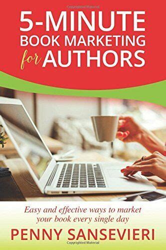 5-Minute Book Marketing for Authors Easy and effective ways to market your book every single day Epub