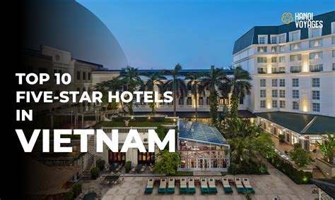 5-Star Luxury Hotels in Hanoi: An Epic Guide for the Discerning Traveler